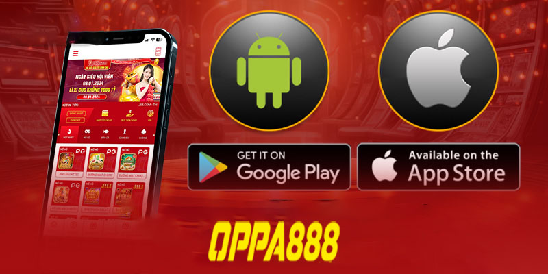 Các tính năng nổi bật của tải App Oppa888